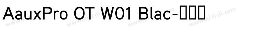 AauxPro OT W01 Blac字体转换